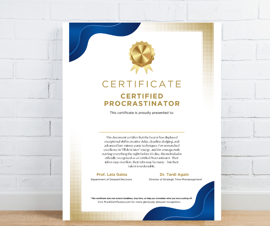 Certified Procrastinator