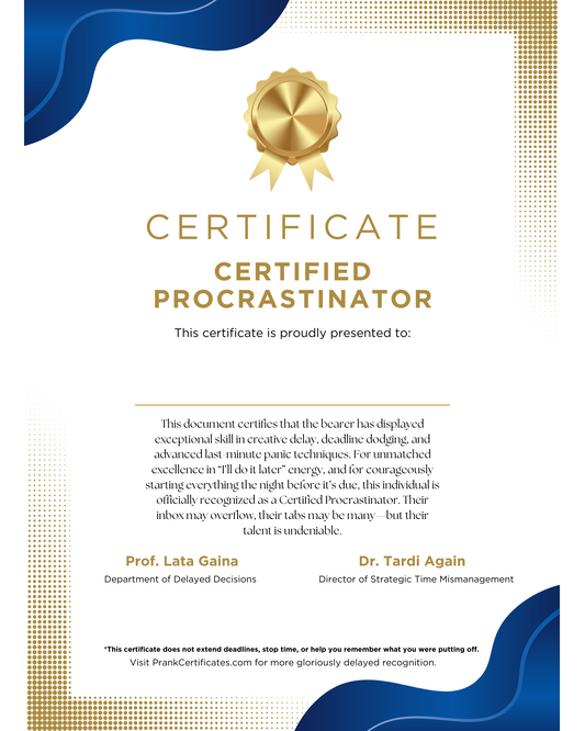Certified Procrastinator
